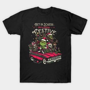 Get in Loser Were Getting Festive - Funny Christmas Grinch T-Shirt